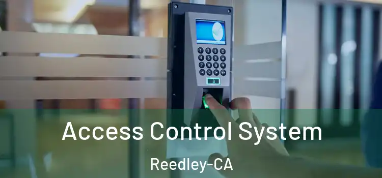  Access Control System Reedley-CA