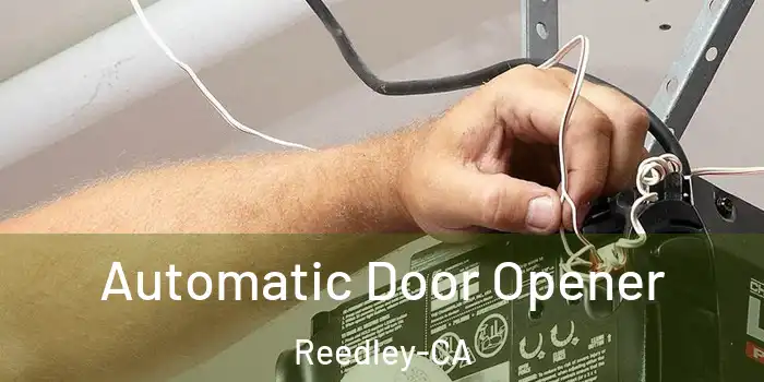  Automatic Door Opener Reedley-CA
