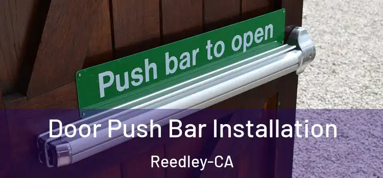  Door Push Bar Installation Reedley-CA