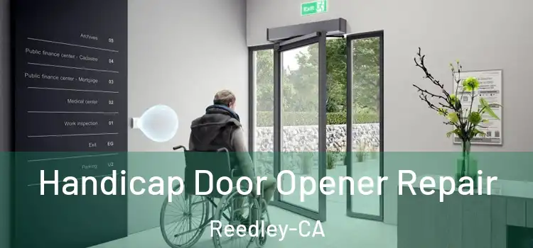  Handicap Door Opener Repair Reedley-CA