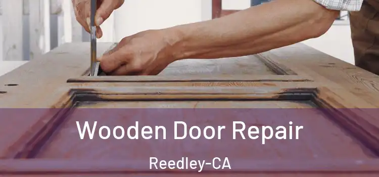  Wooden Door Repair Reedley-CA